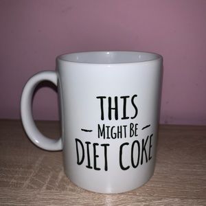 “This Might Be Diet Coke” Mug